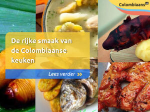 De rijke smaak van de Colombiaanse keuken